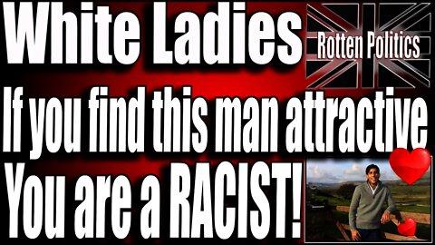 White wamen You are all Racist for not being Racist??