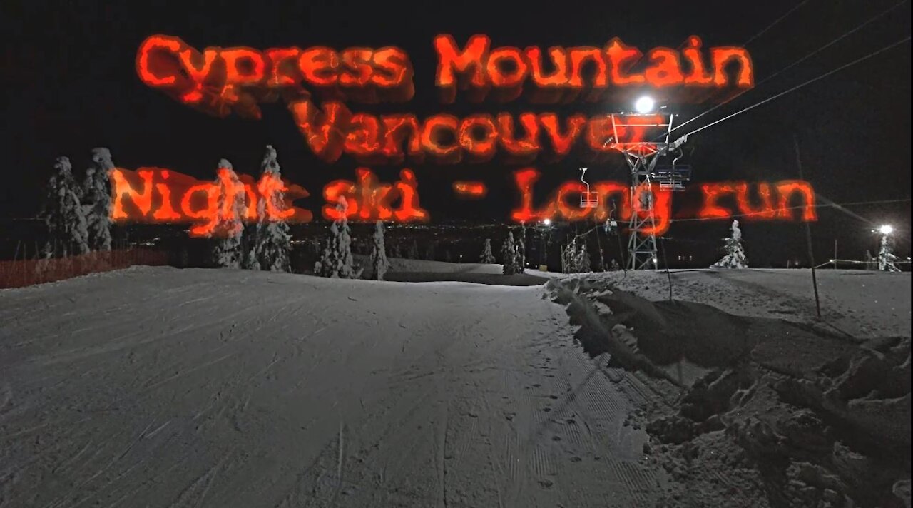 Cypress Mountain Vancouver Night Ski - LONG RUN