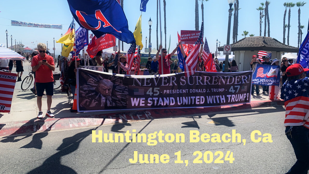 Trump Rally #Huntington Beach, California June 1, 2024 Part 1