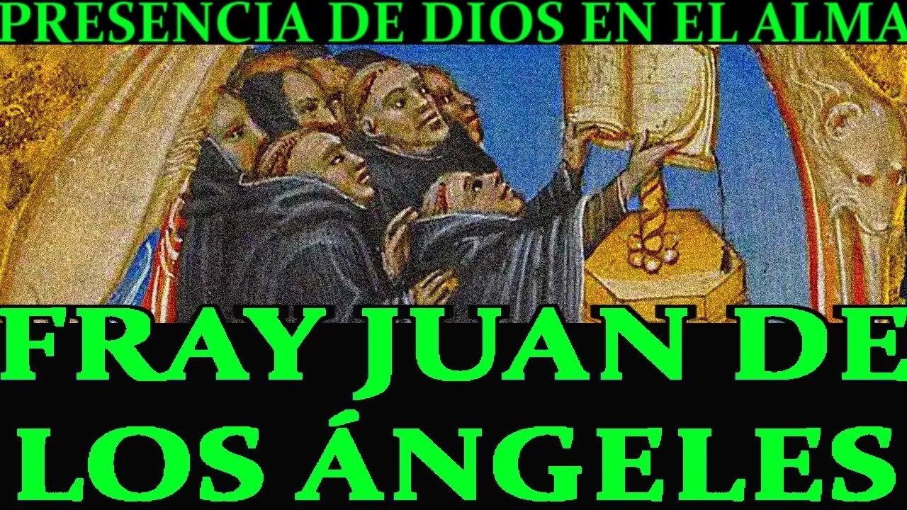 De Cómo el Alma ha de Traer Siempre a Dios Delante de Sí, por Fray Juan de los Ángeles