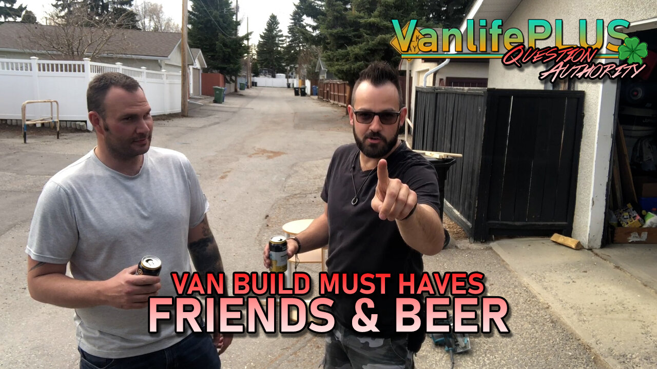 VanlifePLUS - Van Build with Friends and Beer