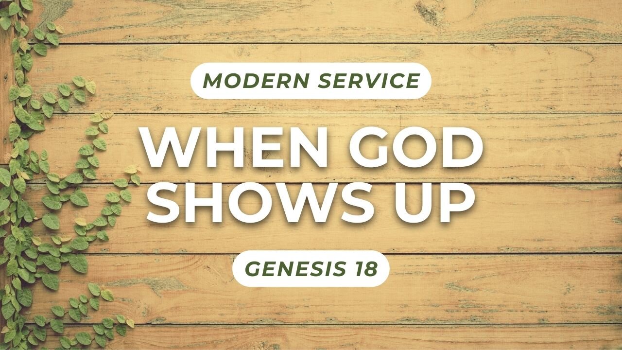 When God Shows Up — Genesis 18 (Modern Worship)