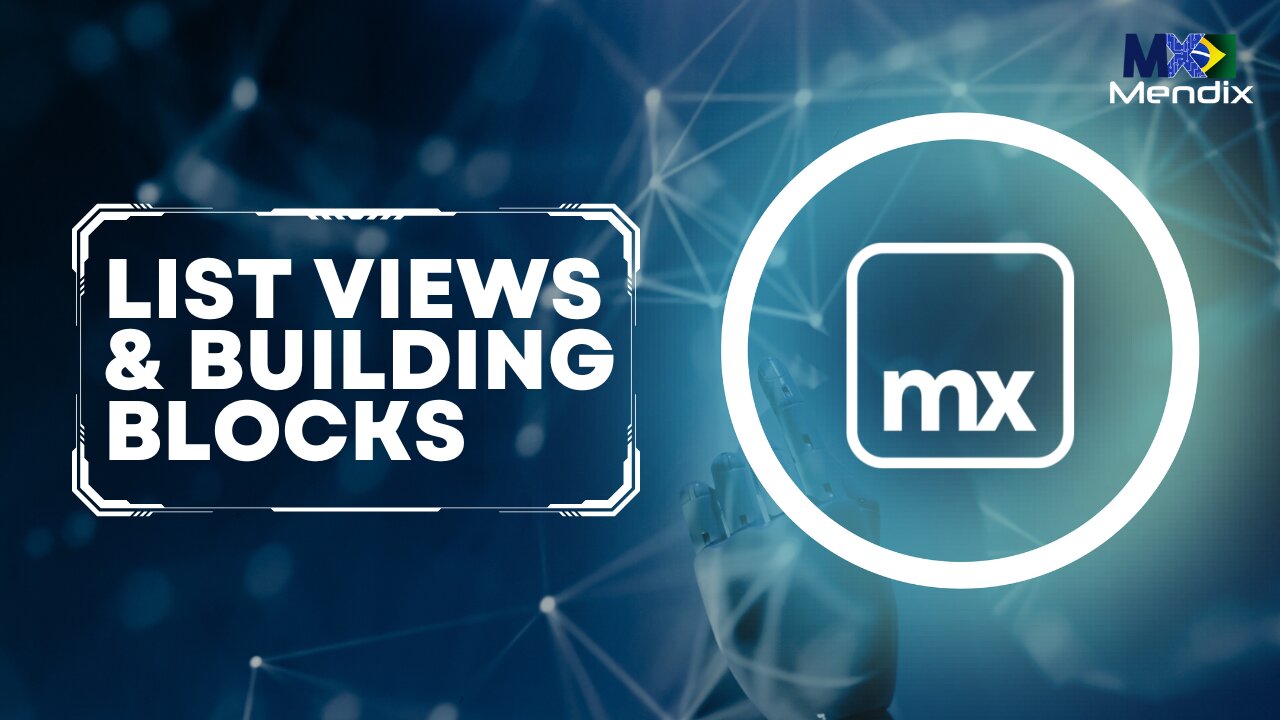 LEARN HOW TO USE LIST VIEWS AND BUILDING BLOCKS IN MENDIX!!!