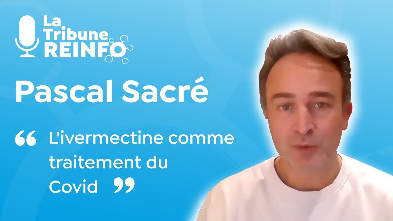 Pascal Sacré : L'ivermectine comme traitement du Covid