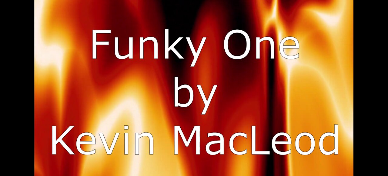 ♬♬♬Funky One by Kevin MacLeod ♬♬♬