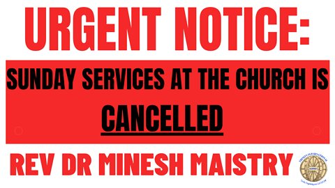 URGENT NOTICE: SUNDAY SERVICES AT THE CHURCH IS CANCELLED