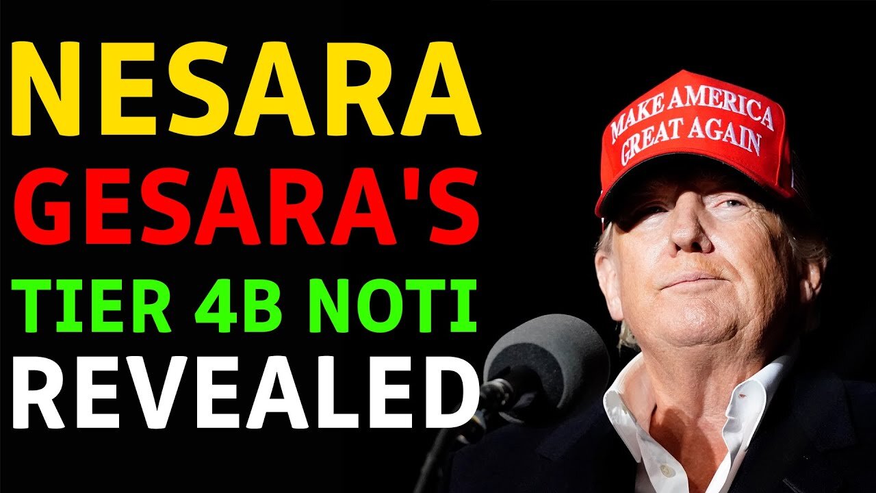 NESARA/GESARA'S TIER 4B NOTIFICATION REVEALED - TRUMP NEWS