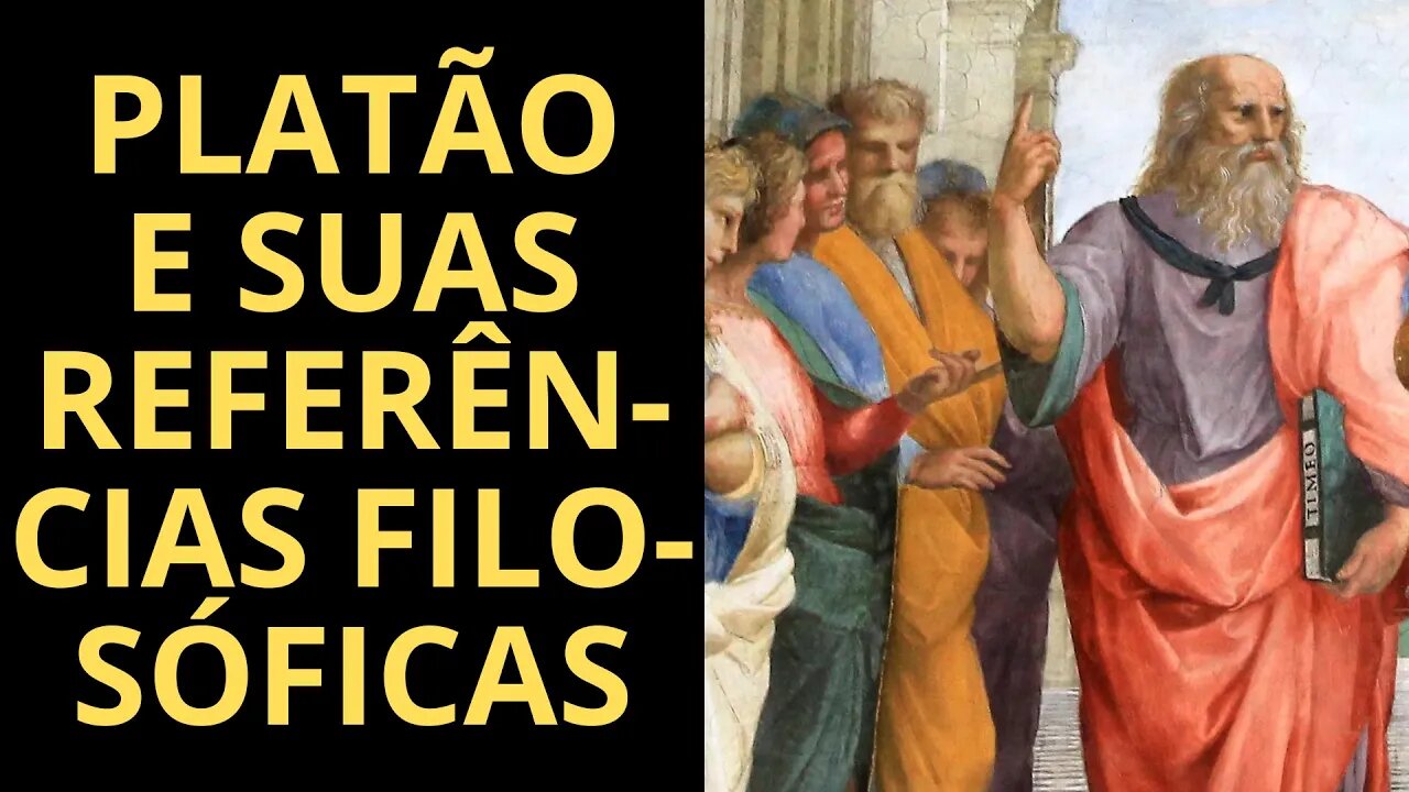 PLATÃO E SUAS REFERÊNCIAS FILOSÓFICAS