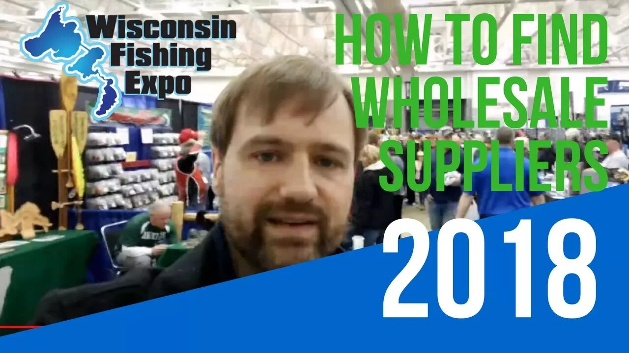 How To... Finding Wholesale Suppliers Wisconsin Fishing Expo