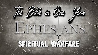 The Bible in One Year: Day 350 Spiritual Warfare