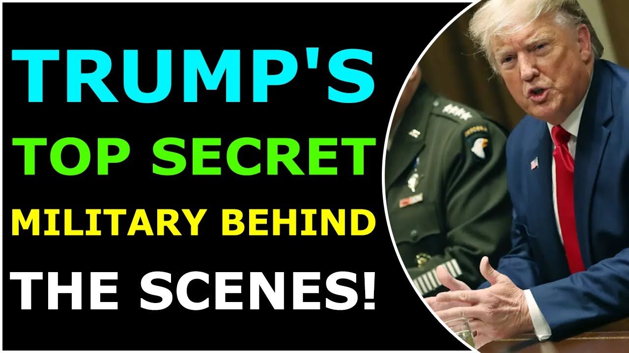 TRUMP'S TOP SECRET MILITARY BEHIND THE SCENES - TRUMP NEWS