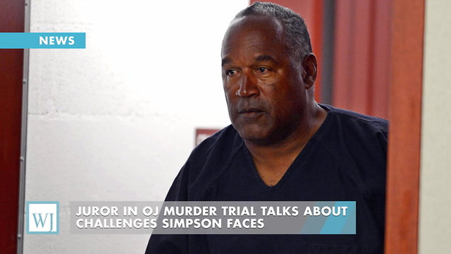 Juror In OJ Murder Trial Talks About Challenges Simpson Faces