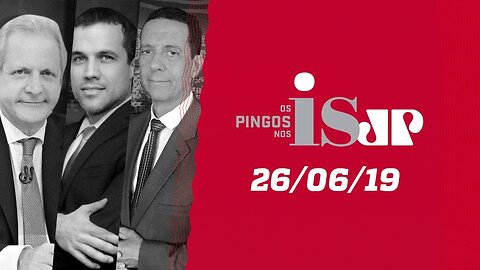 Os Pingos Nos Is - 26/06/19 - Abuso de autoridade / Moro recebe apoio / Entrevista com Kajuru