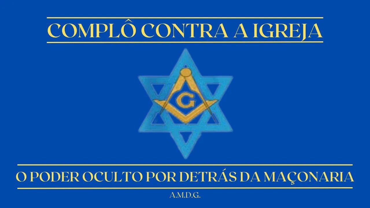 AMDG #02: O Poder Oculto por detrás da Maçonaria