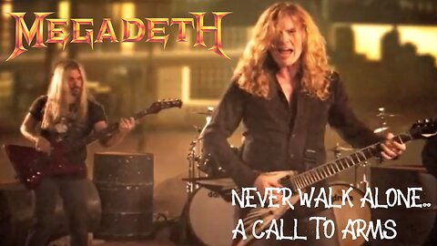 Megadeth - Never Walk Alone.. A Call To Arms (Official Music Video)