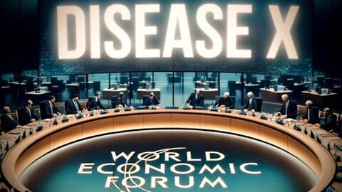 Davos 2024: Disease X & Manipulating Fear!