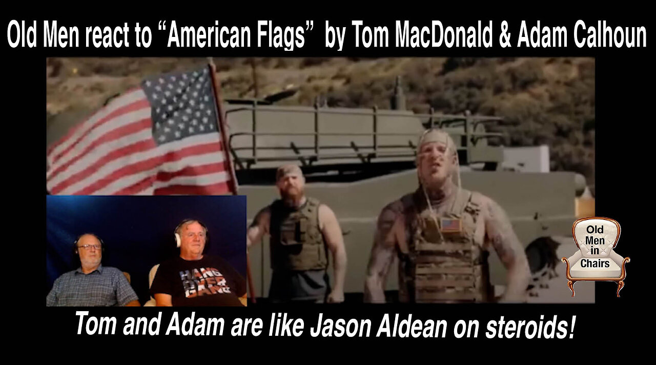 Old Men react to Tom MacDonald and Adam Calhoun's "American Flags" #HOG4Life