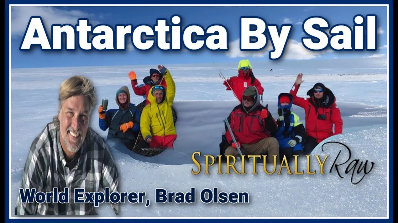 ANTARCTICA BY SAIL! 26-Day Exploration of the White Continent Into The Unknown! w. Brad Olsen