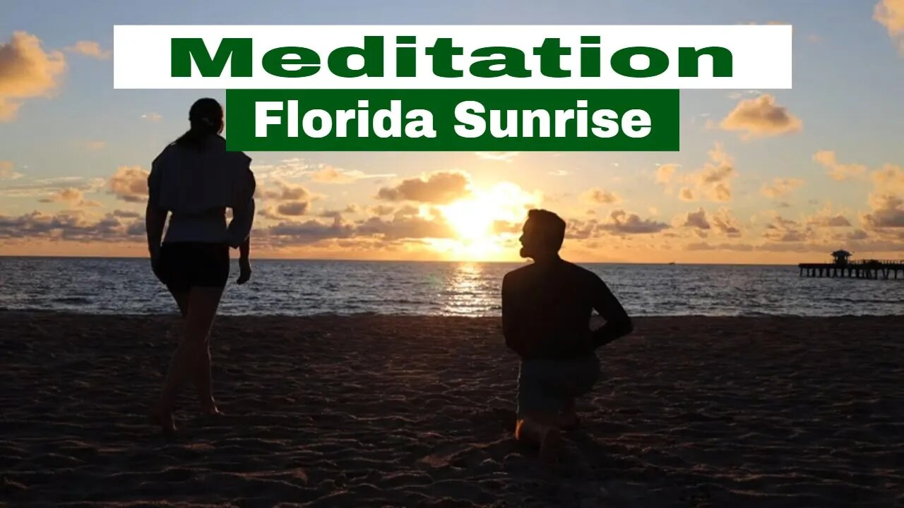 Florida Sunrise 🧘🏻‍♂️ 30 Minute Peaceful Mindful Presence