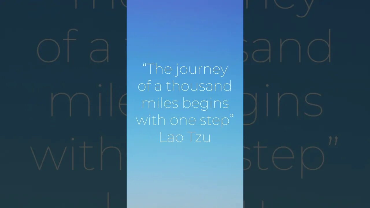 The Journey of a Thousand Miles Begins with One Step