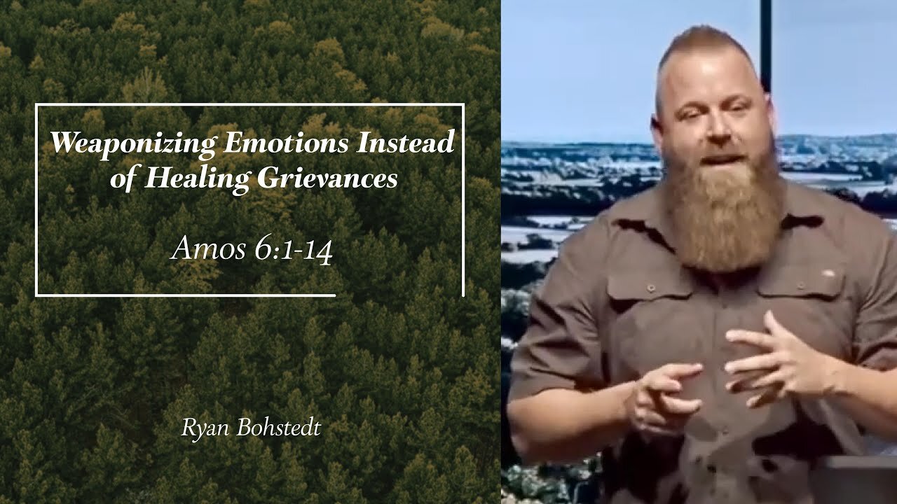 Weaponizing Emotions Instead of Healing Grievances // Amos 6:1-14