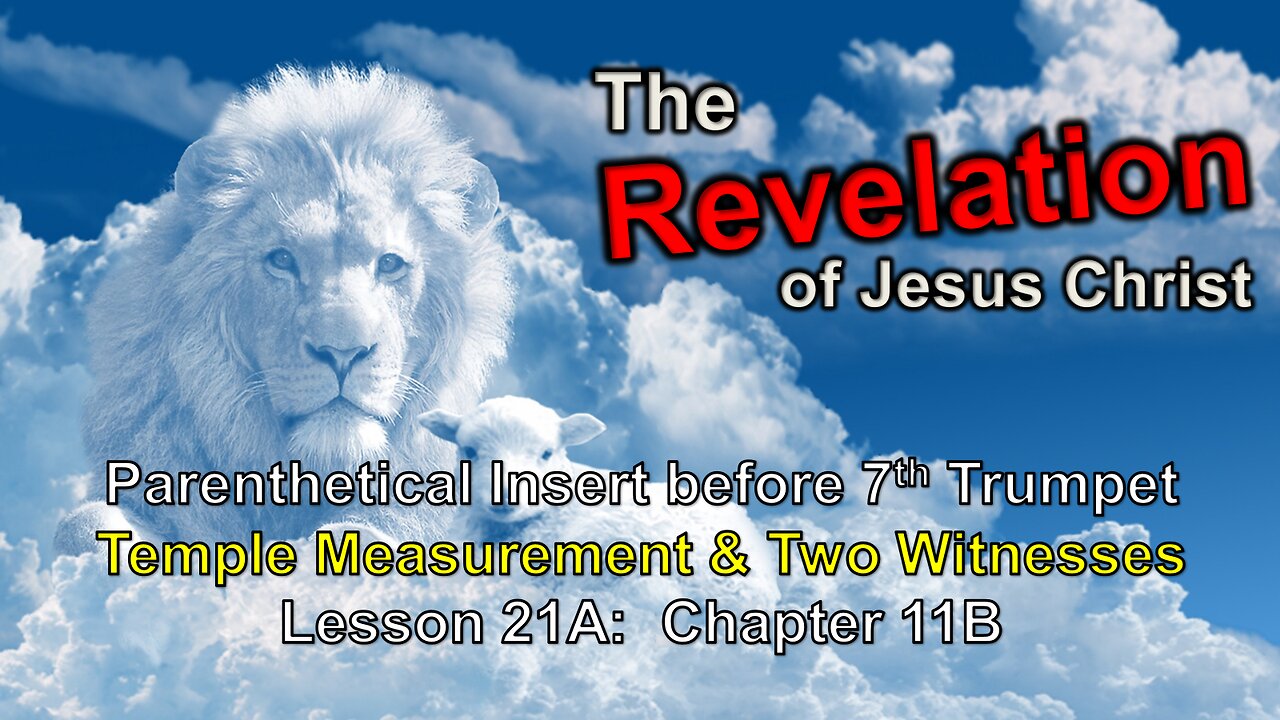 Paul Blair: Revelation (Lesson 21a) – Temple Measurements & Two Witnesses (Ch 11)