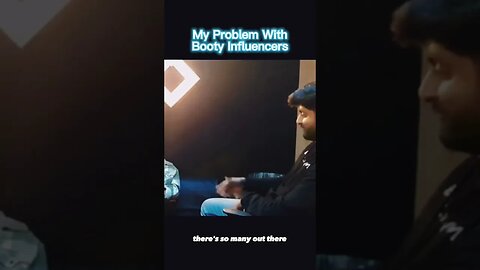 My Problem With Booty Influencers