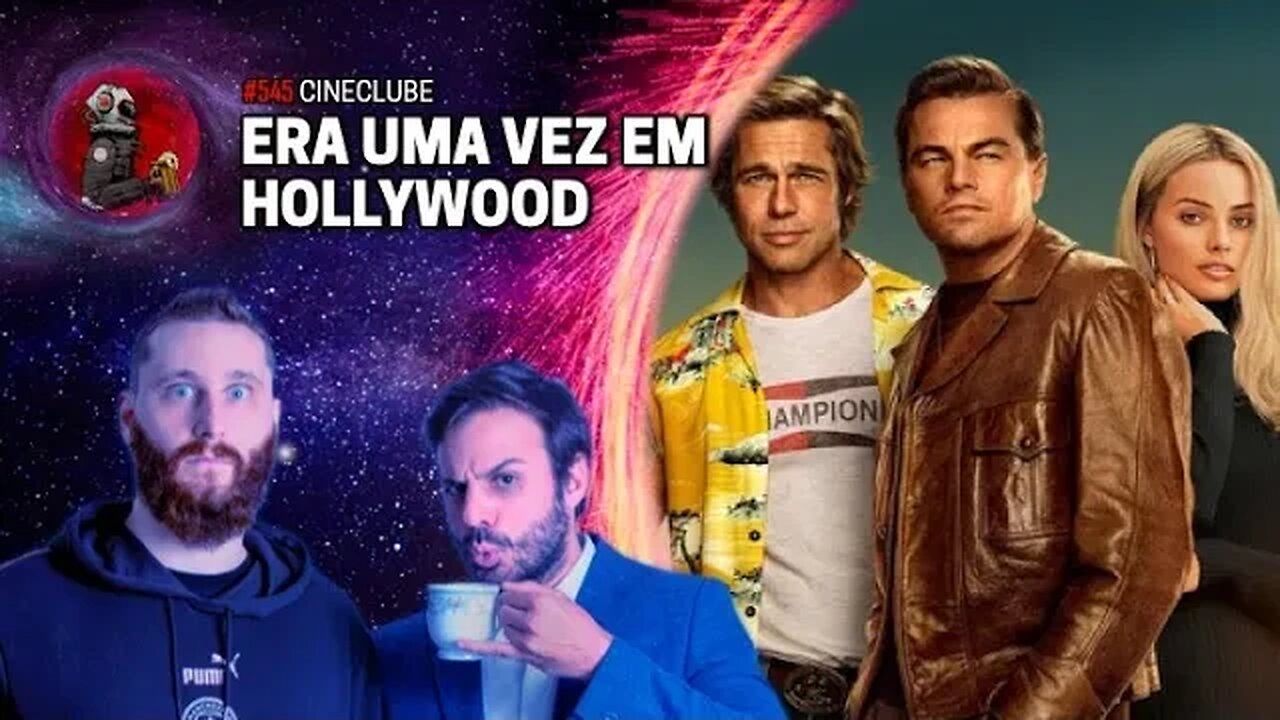 CineClube: ERA UMA VEZ EM HOLLYWOOD com Rosso e Varella | Planeta Podcast Ep. 545