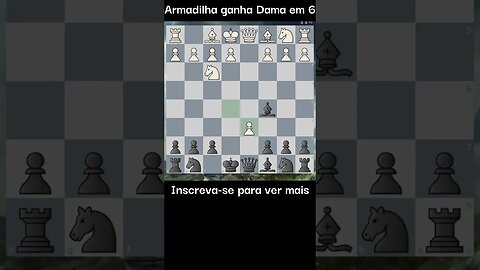 ARMADILHA GANHA A DAMA EM 6 LANCES