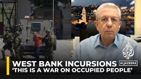 Ongoing Israeli military operation in occupied West Bank is 'an act of war': Mustafa Barghouti