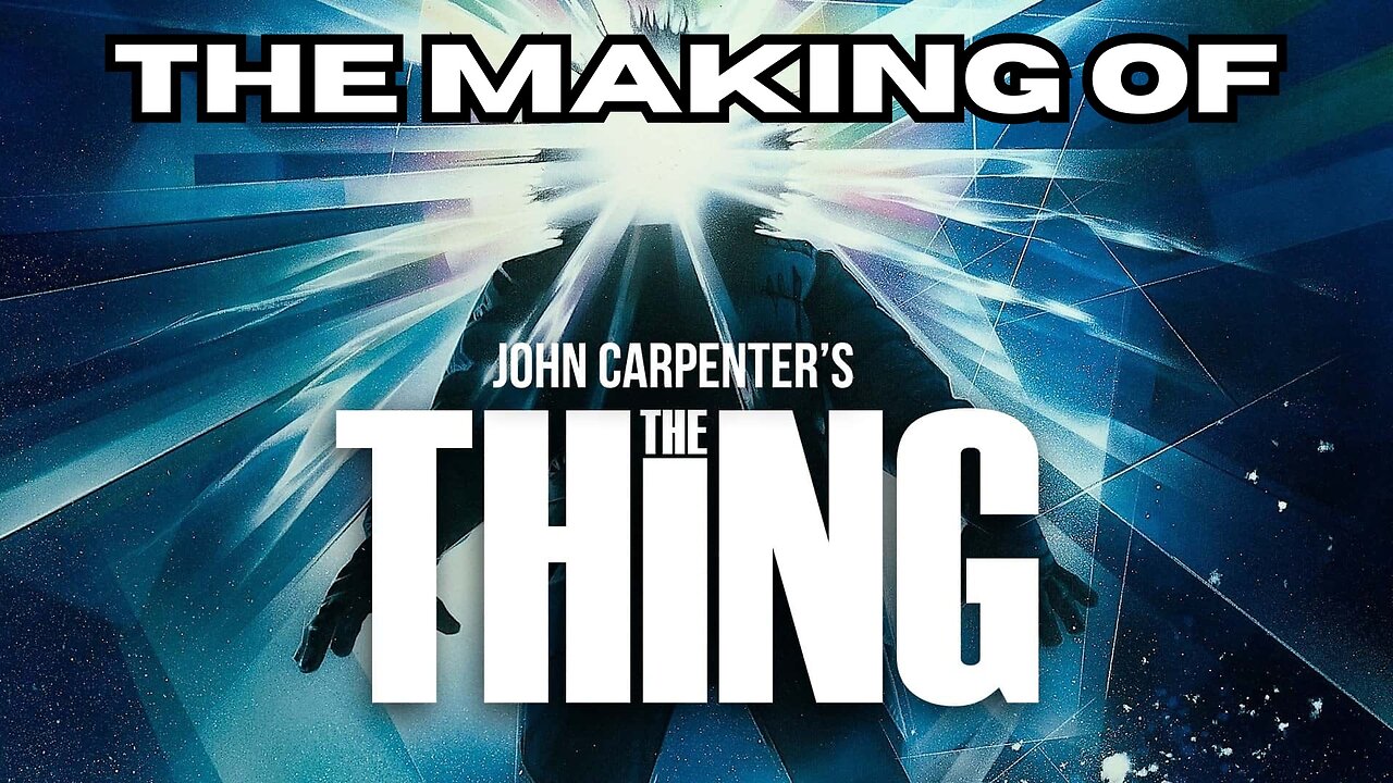 The Making of The Thing - Documentary