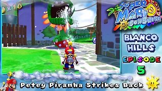 Super Mario Sunshine: Bianco Hills [Ep. 5] - Petey Piranha Strikes Back (with commentary) Switch