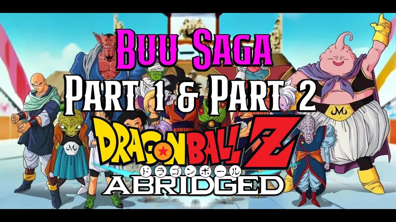 Dragon Ball Z Abridged | Complete Buu Saga (Parts 1 & 2) | Team Four Star