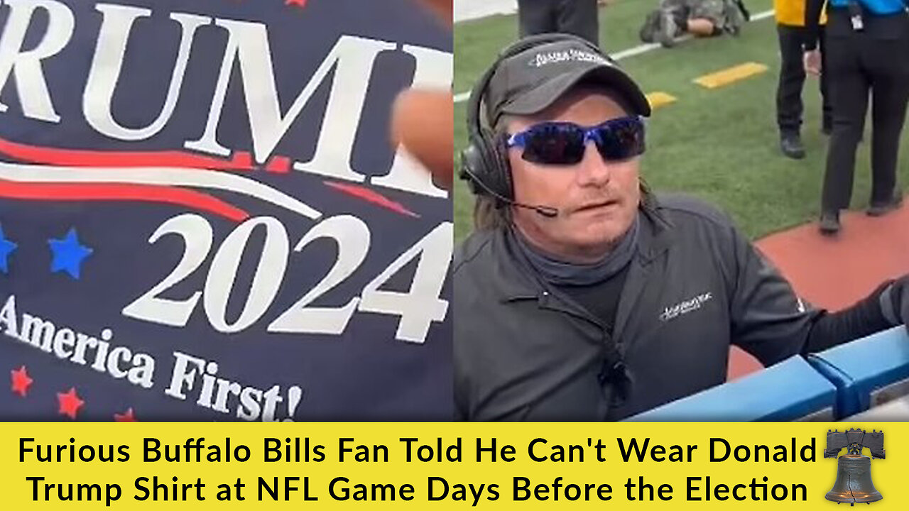 Furious Buffalo Bills Fan Told He Can't Wear Donald Trump Shirt at NFL Game Days Before the Election