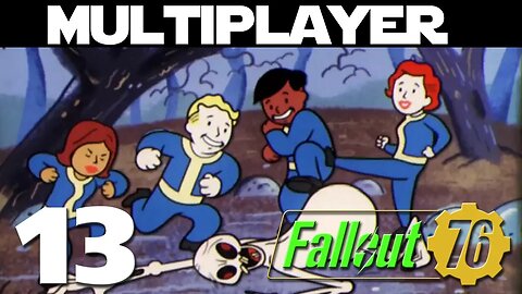 Fallout 76 Unedited Multiplayer ep 13 - Wont You Take Me To Funky Clown