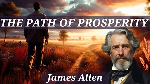 The Path of Prosperity - A James Allen Full Audiobook