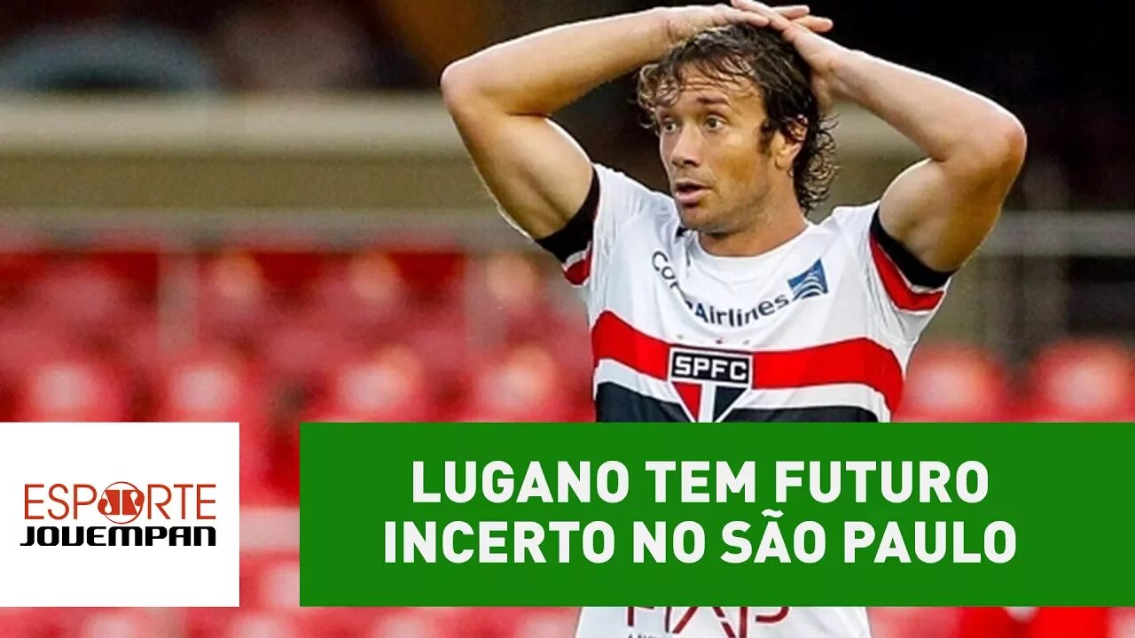 Vai renovar ou não? Lugano tem futuro incerto no São Paulo