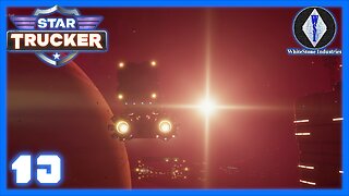 Star Trucker | Playthrough | Episode 10