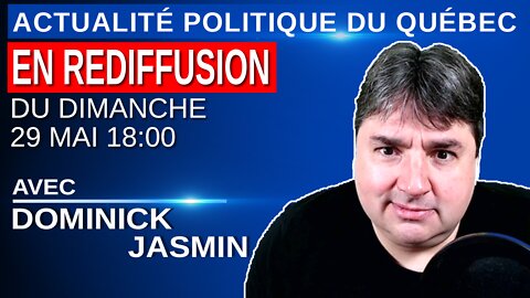 29 mai 2022 - Actualité Politique Du Québec en Rediffusion