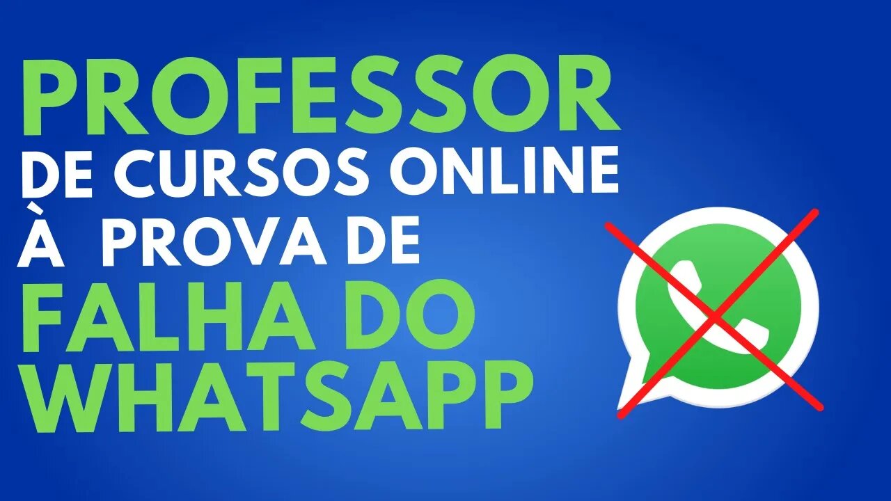 Como o professor de cursos online pode trabalhar normalmente MESMO COM A FALHA DO WHATSAPP ou outro?