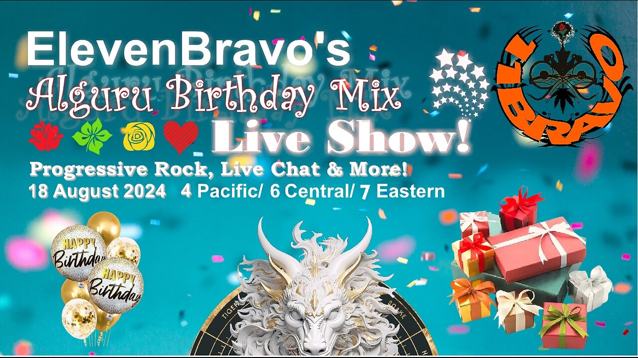 ElevenBravo's - Alguru Birthday Mix!! - Progressive Rock, Requests, LIVE CHAT, and More!