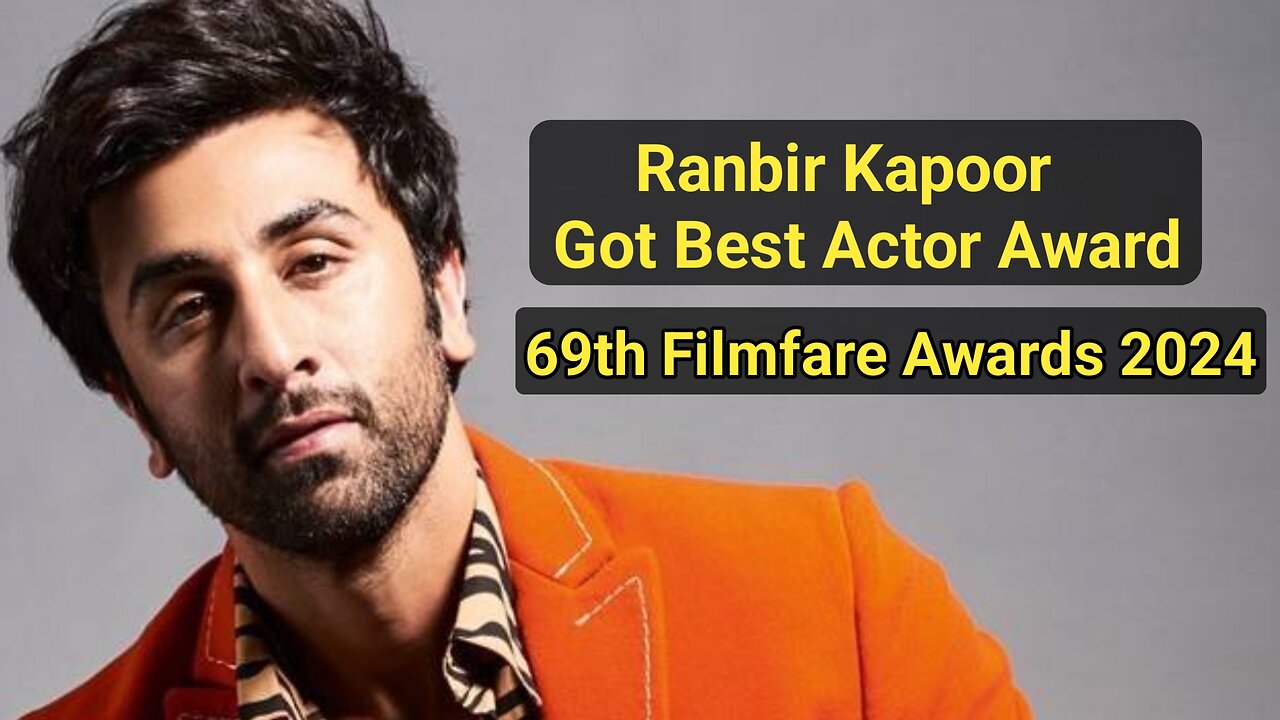 69th Filmfare Awards 2024 | Ranbir Kapoor Got Best Actor Award