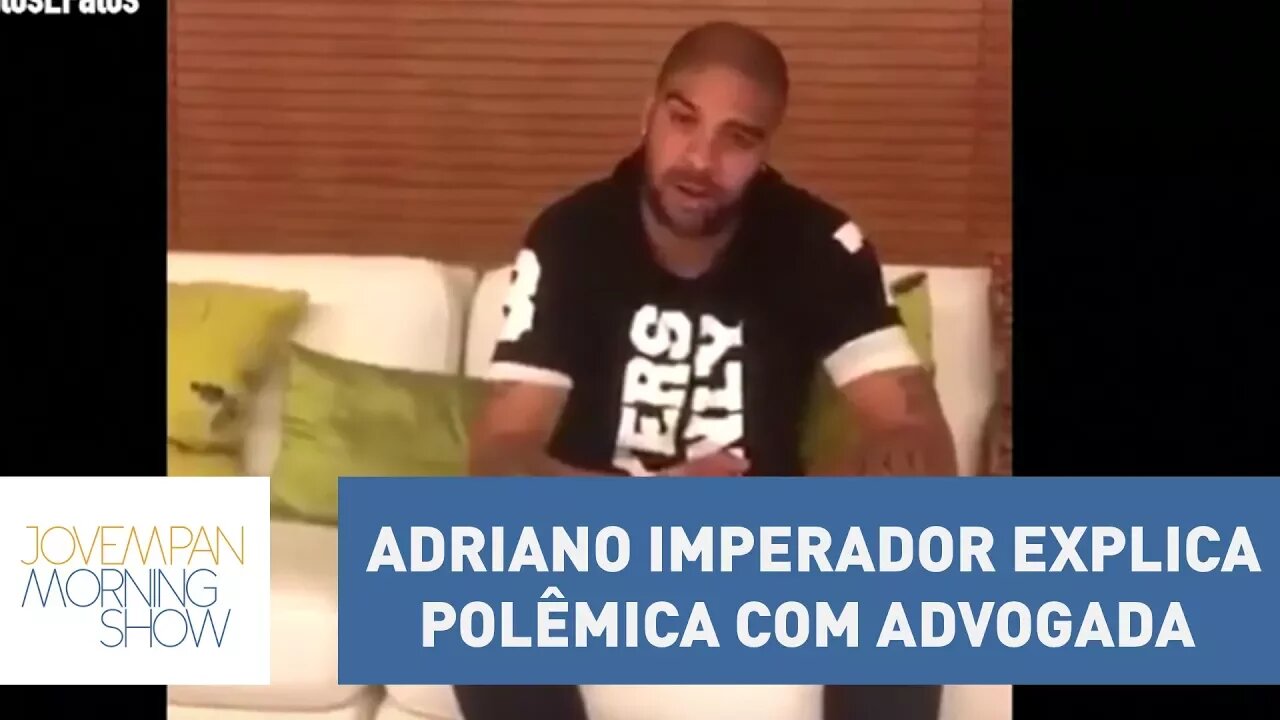 Adriano Imperador explica polêmica com advogada | Morning Show