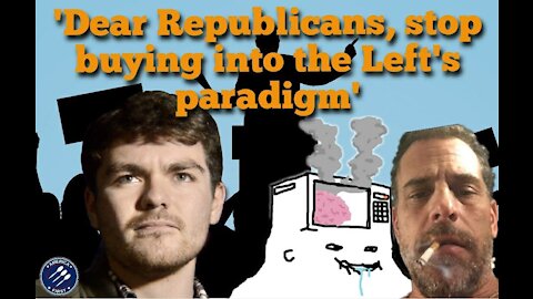 Nick Fuentes || Hunter said the N-Word: 'Dear Republicans, stop buying into the Left's paradigm'
