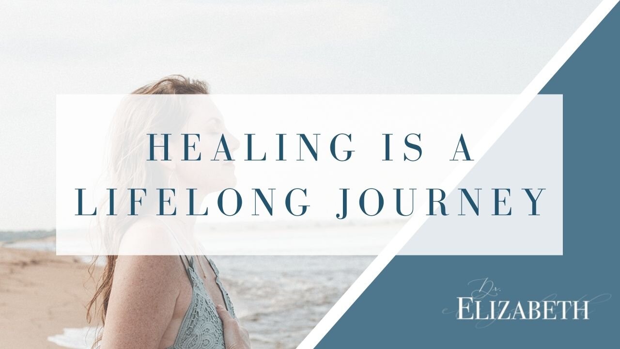 Healing is a lifelong journey: My recent healing experience | Real Talk with Dr. Elizabeth