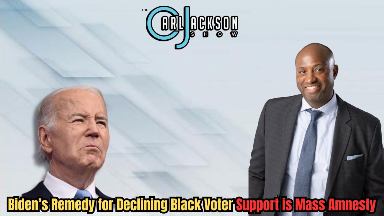 Biden’s Remedy for Declining Black Voter Support is Mass Amnesty