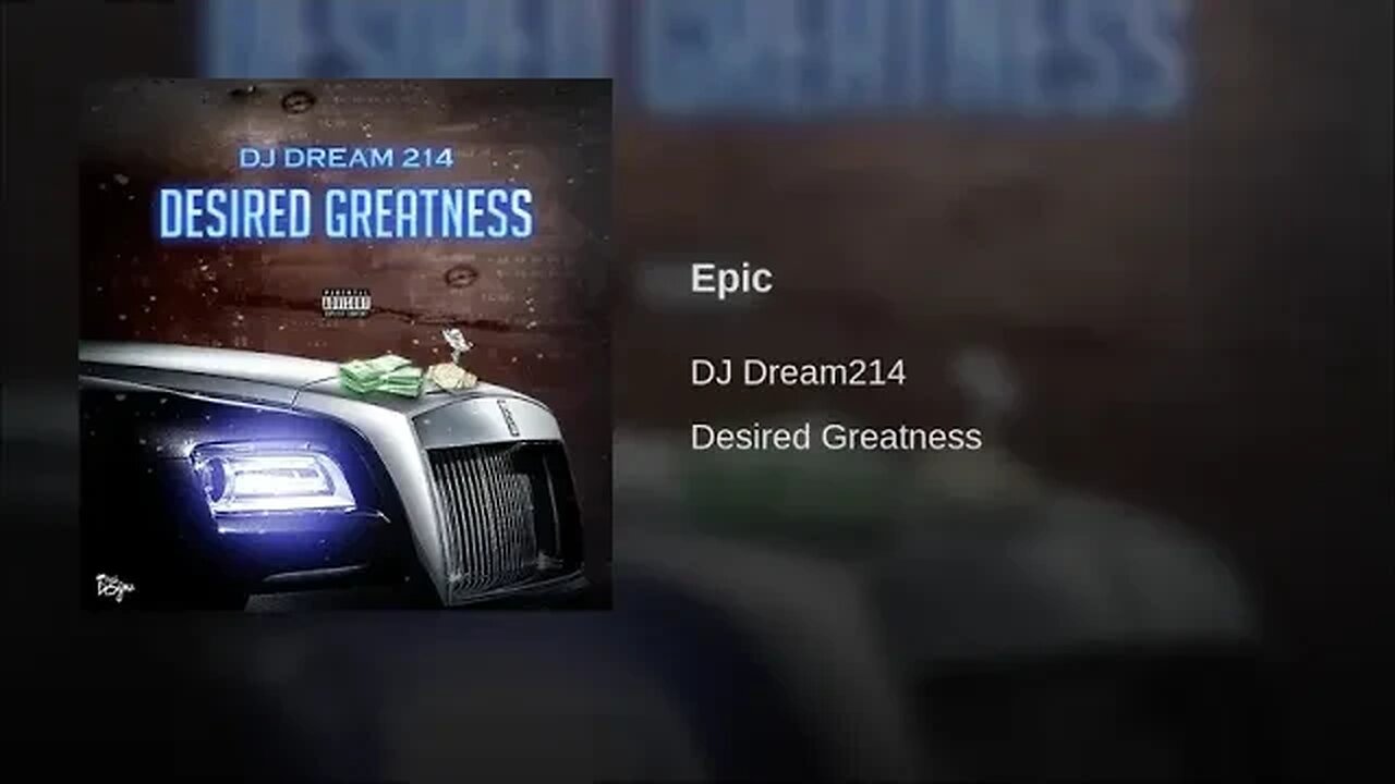 Dj Dream214 | Epic | Desired Greatness