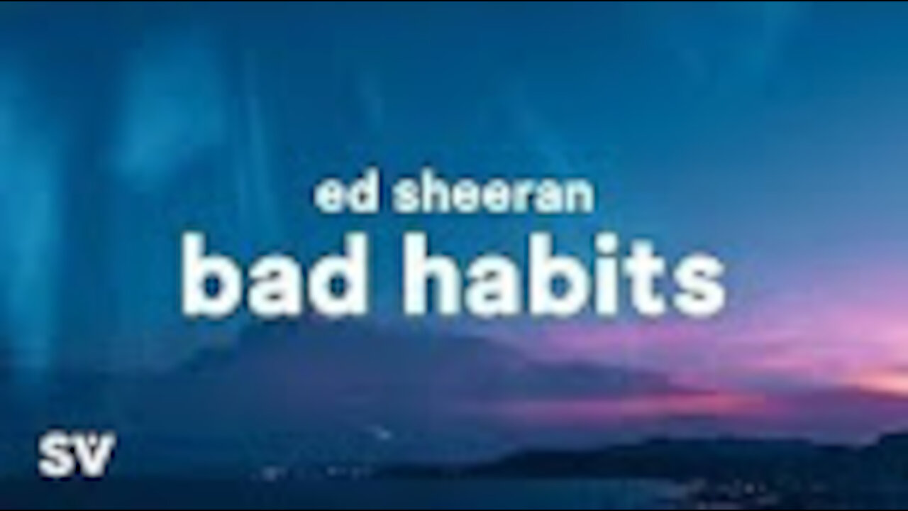 Ed Sheeran - Bad Habits (Lyrics)