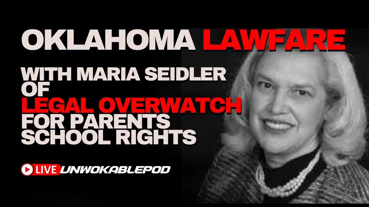 Oklahoma LAWFARE with Legal Overwatch For Parents Rights'