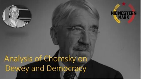 Analysis of Noam Chomsky on John Dewey and ‘Democracy’
